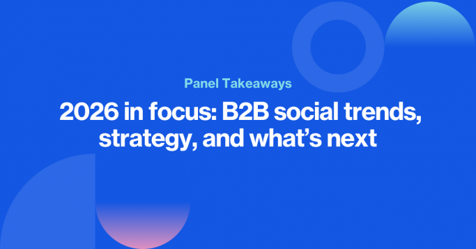 2026 in focus: B2B social trends, strategy, and what's next